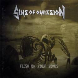 Sins Of Omission : Flesh On Your Bones